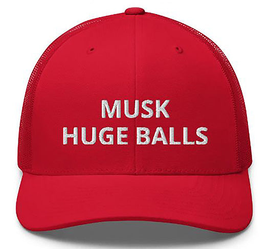 MUSK HUGE BALLS CAP-Mega Trump - Elon Musk