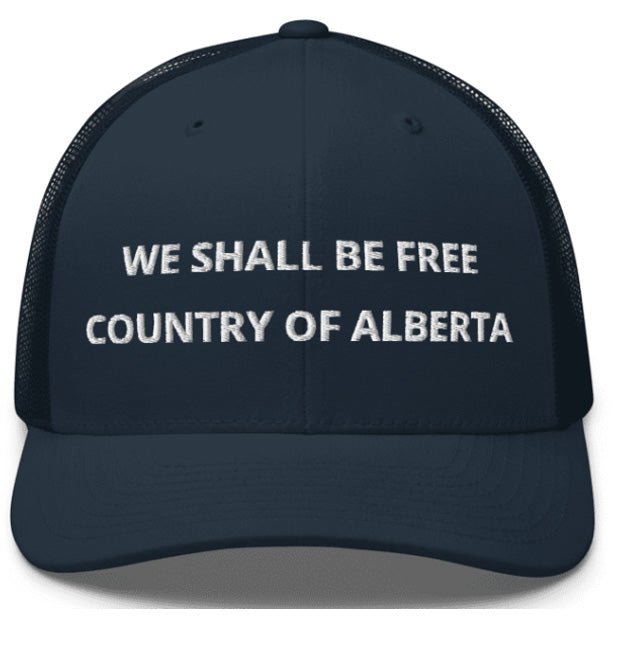 We Shall Be Free Country Of Alberta. Embroidered Baseball Caps, Colors Red, Navy, Black.
