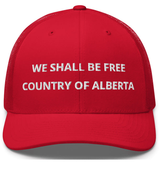 We Shall Be Free Country Of Alberta. Embroidered Baseball Caps, Colors Red, Navy, Black.