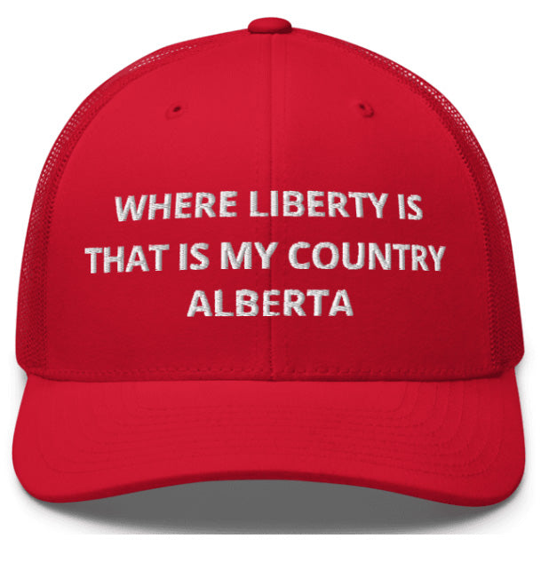 WHERE LIBERTY IS THAT IS MY COUNTRY ALBERTA. Embroidered Baseball Caps, Colors Red, Navy, Black.